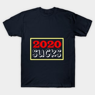 2020Sucks T-Shirt T-Shirt